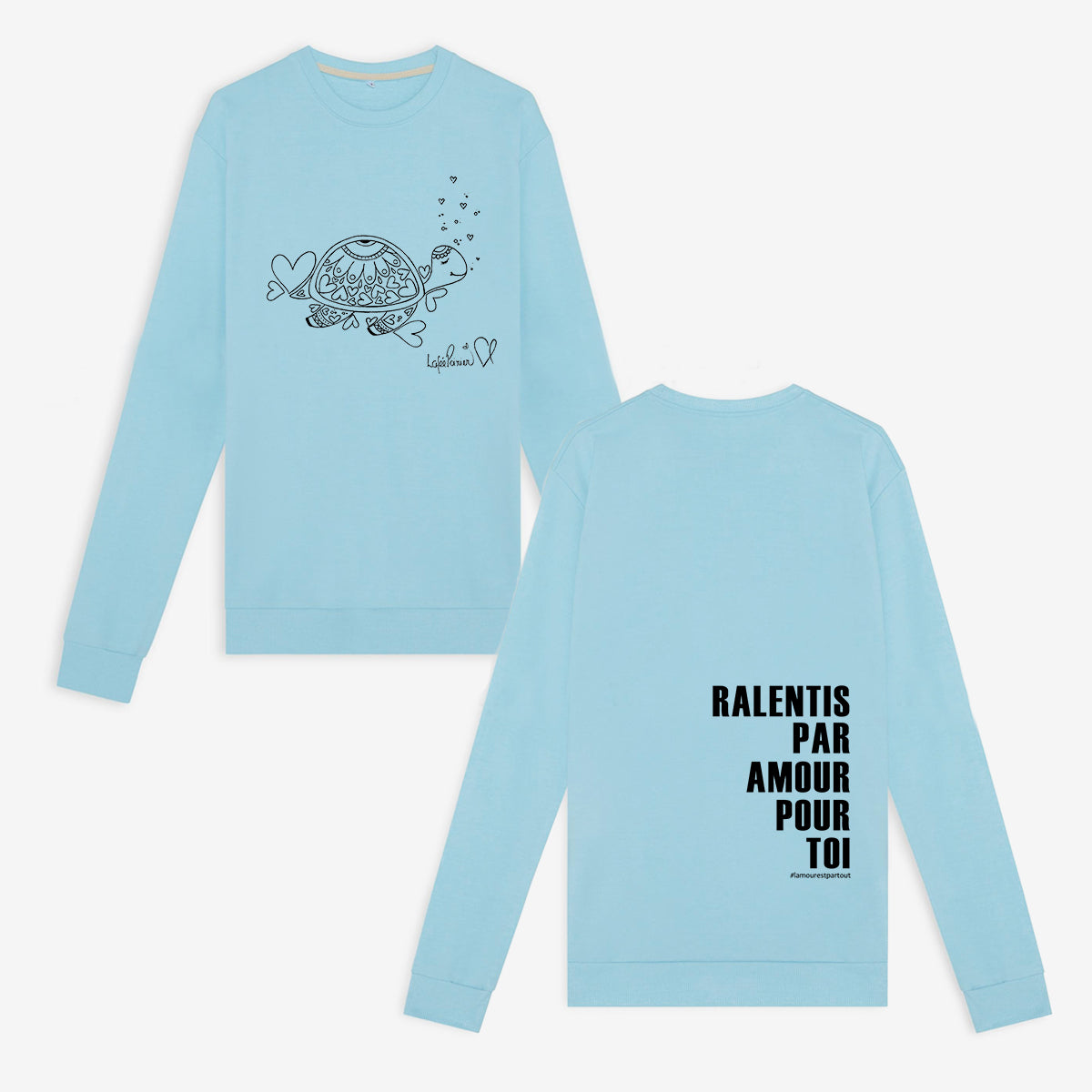 Sweatshirt Adulte - Ralentis par amour pour toi